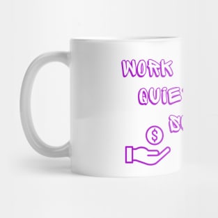 Work Quietly Success Is Loud Mug